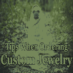 Tips When Ordering Custom Jewelry
