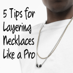 5 Tips for Layering Necklaces