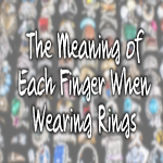 A Ring For Every Finger ... And Why!