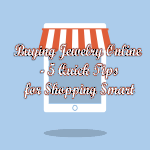 Buying Jewelry Online - 5 Quick Tips for Shopping Smart